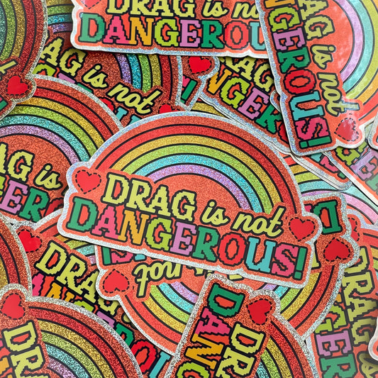 Drag is Not Dangerous Sticker