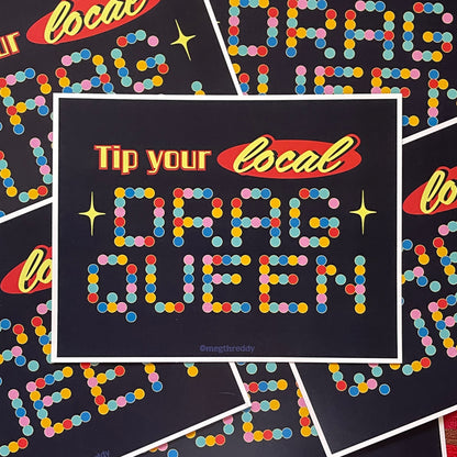 Tip Your Local Drag Queen Print