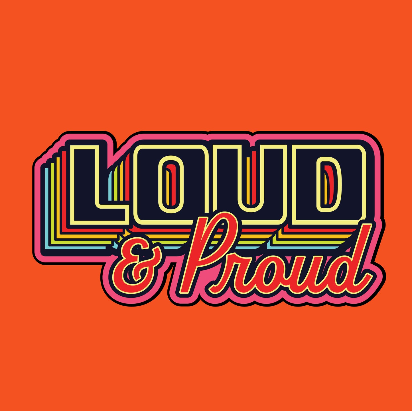 Loud & Proud Sticker