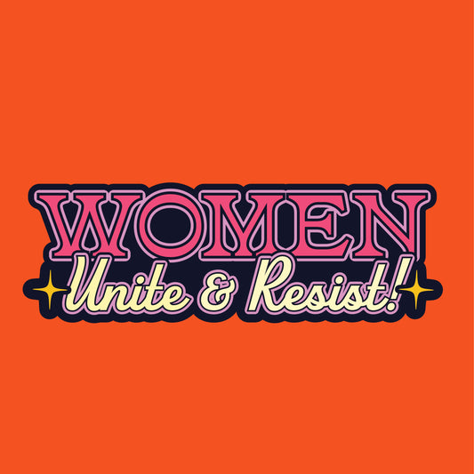 Women Unite & Resist Sticker